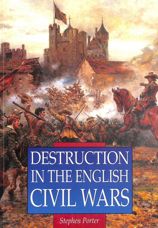 Destruction in the English Civil Wars