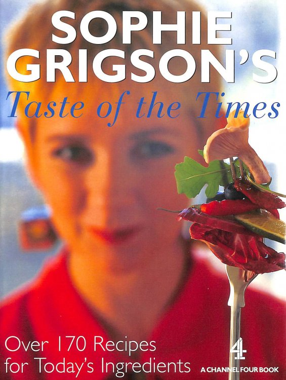 Sophie Grigson's Taste of the Times