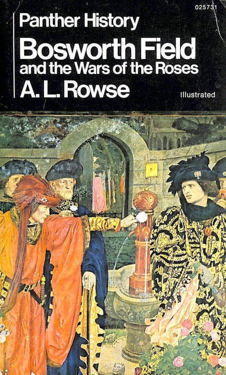 Bosworth Field And The Wars Of The Roses.