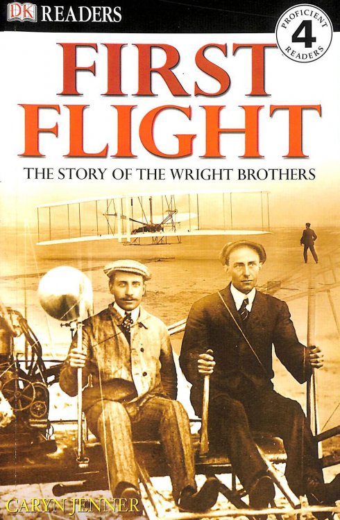 First Flight: The story of the Wright Brothers (DK Readers Level 4)