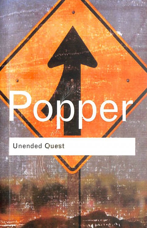 Unended Quest: An Intellectual Autobiography (Routledge Classics)