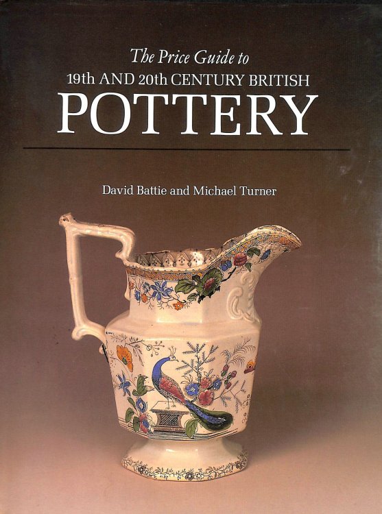 The Price Guide to Nineteenth and Twentieth Century British Pottery