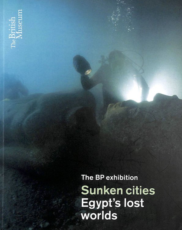 The BP Exhibition - Sunken Cities Egypts Lost Worlds
