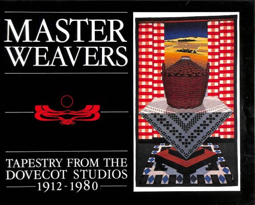 Master Weavers: Tapestry from the Dovecot Studios, 1912-80