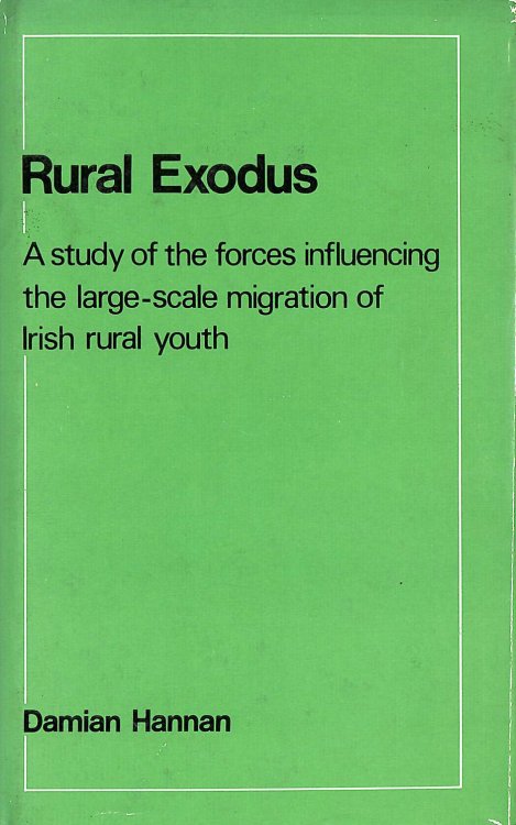 Rural exodus: A study of the forces influencing the large-scale migration of Irish rural youth