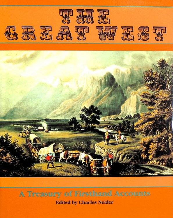 The Great West: A Treasury of Firsthand Accounts
