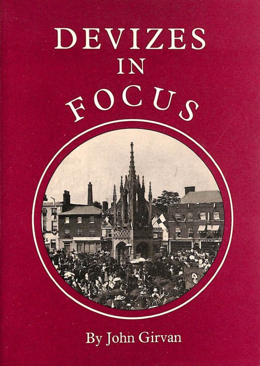 Devizes In Focus: A Pictorial History