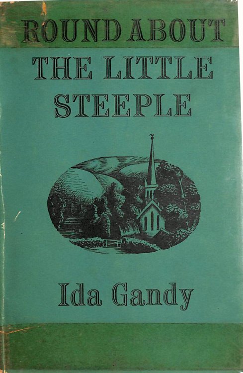Round About The Little Steeple: The Story Of A Downland Village And Its Parson In The Seventeenth Century
