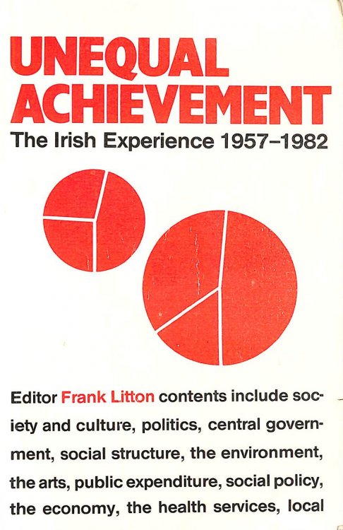 Unequal Achievement: Irish Experience, 1957-82