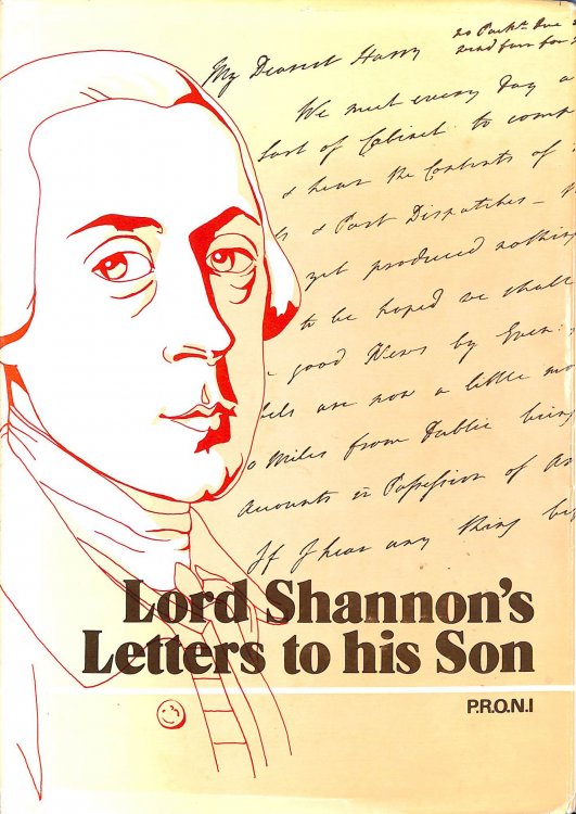 Lord Shannon's Letters To His Son: A Calendar Of The Letters Written By The 2Nd Earl Of Shannon To His Son, Viscount Boyle, 1790-1802