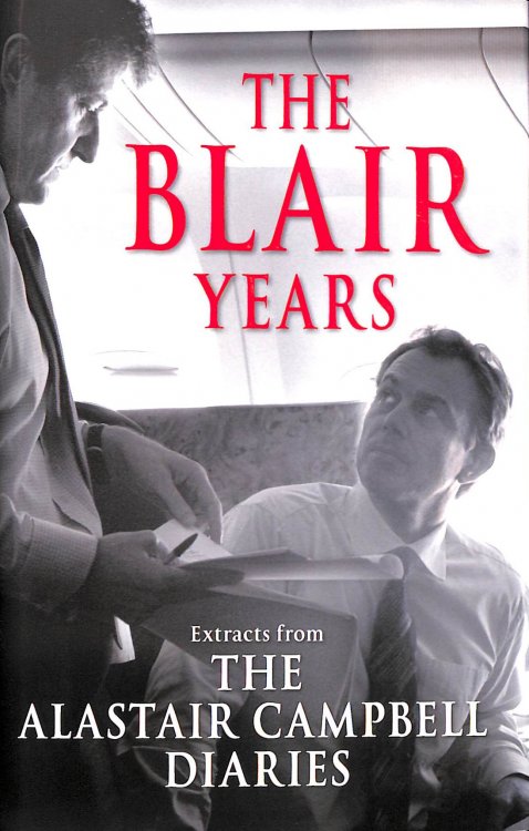 Image for The Blair Years: Extracts from The Alastair Campbell Diaries The Blair Years: Extracts from The Alastair Campbell Diaries