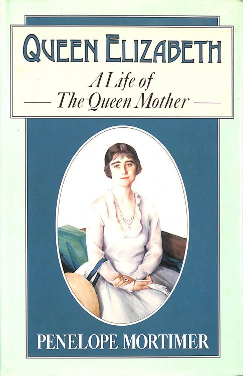 Image for Queen Elizabeth: A Life of the Queen Mother Queen Elizabeth: A Life of the Queen Mother