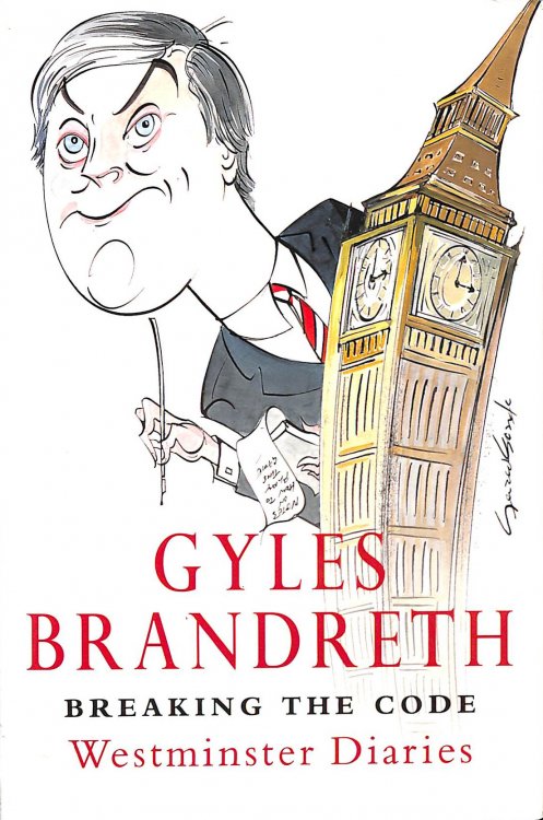 Breaking The Code: The Brandreth Diaries: Westminster Diaries, 1992-97, Gift inscription by the author
