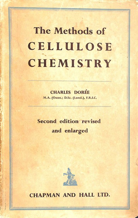 The Methods of Cellulose Chemistry: Including Methods for the Investigation of the Compound Cellulose