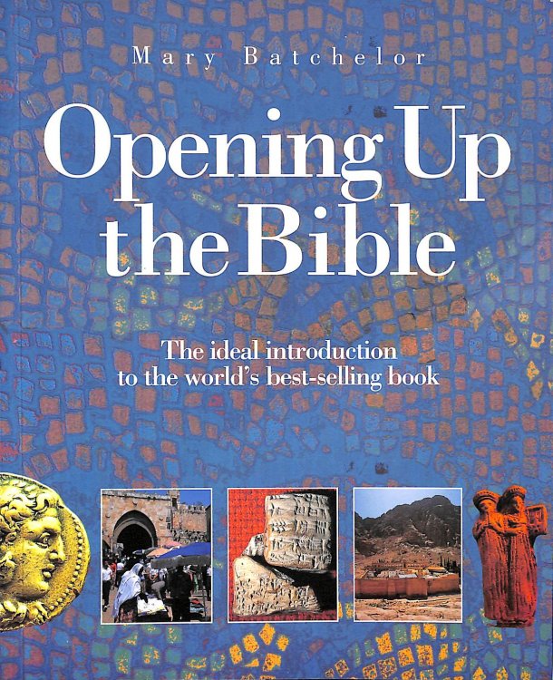 Opening Up the Bible: The ideal introduction to the world's best-selling book