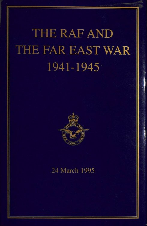 The RAF and the Far East War 1941-1945: 6 (Bracknell paper)