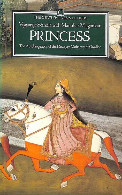 Princess: Autobiography of the Dowager Maharani of Gwalior (Lives & Letters S.)