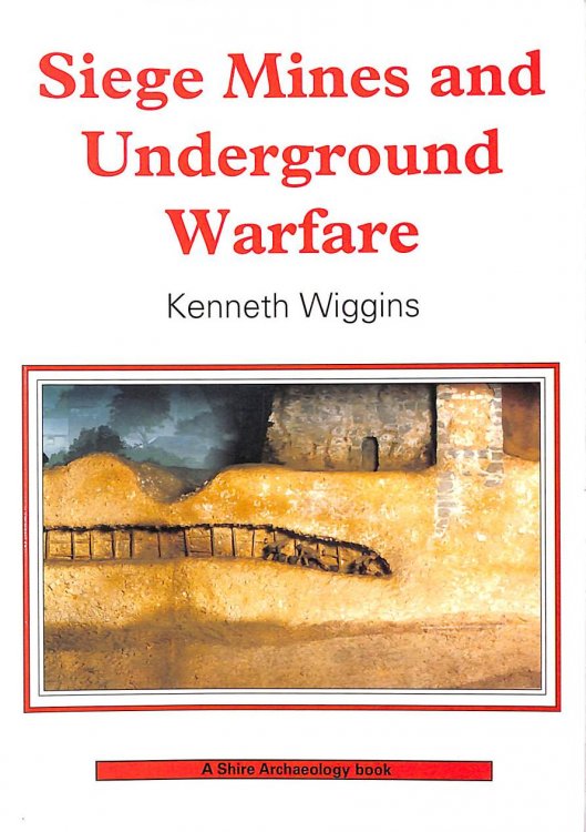 Siege Mines and Underground Warfare (Shire Archaeology): No. 84