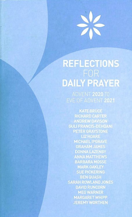 Reflections for Daily Prayer: Advent 2020 to Eve of Advent 2021