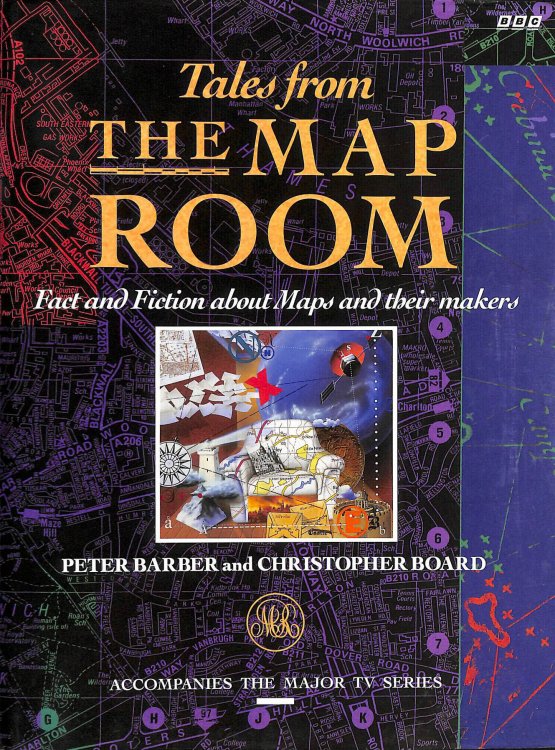 Tales from the Map Room: Facts and Fiction About Maps and Their Makers