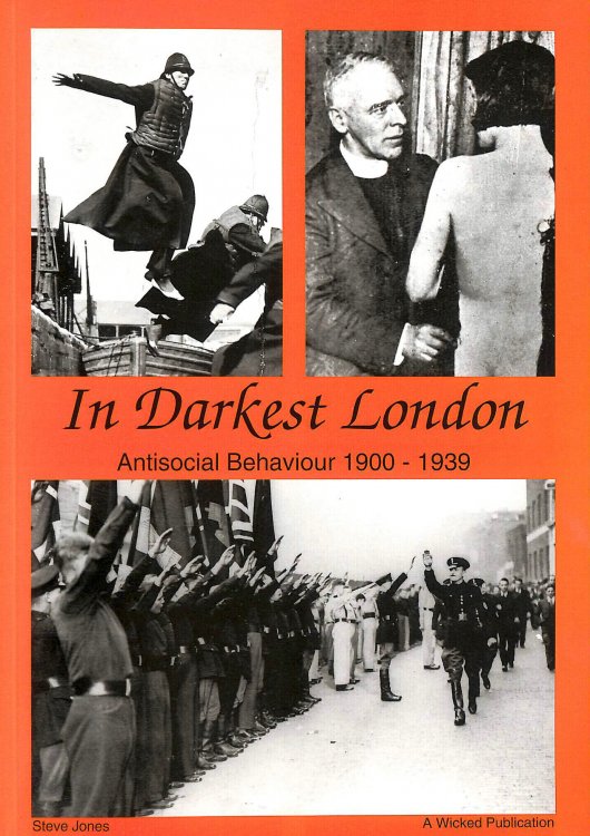 In Darkest London. Antisocial Behaviour, 1900-39