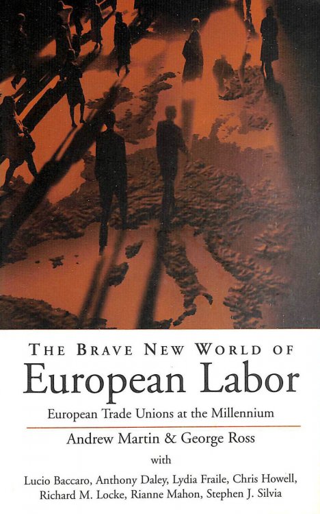 Brave New World of European Labor: European Trade Unions at the Millennium