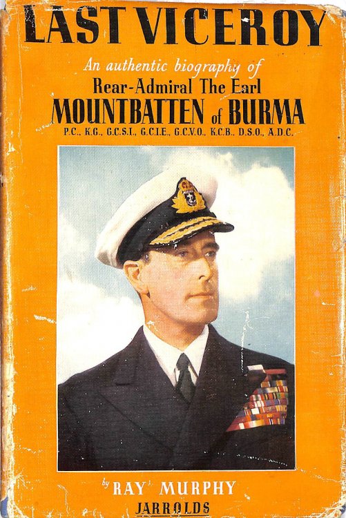 Last Viceroy. The life and times of Rear-Admiral The Earl Mountbatten of Burma
