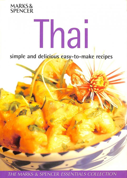 Thai: Simple and delicious easy-to-make recipes (Essential collections)