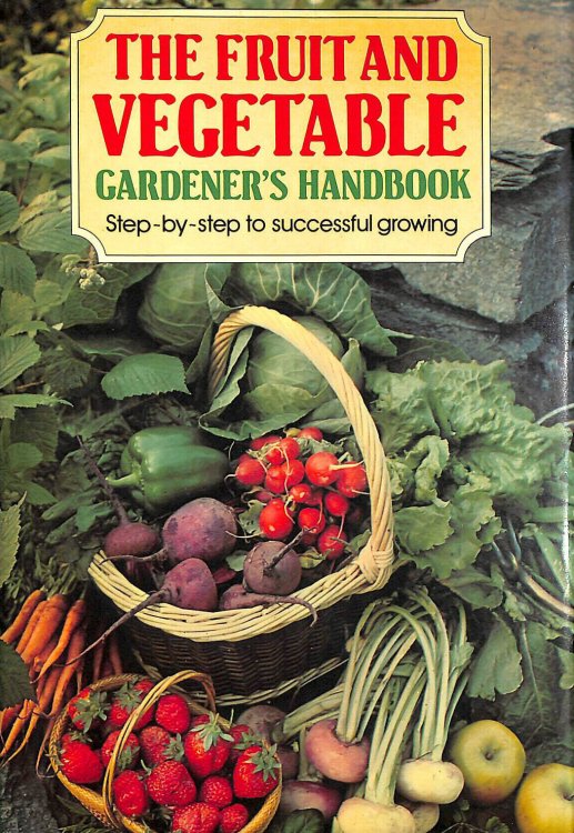 Fruit and Vegetable Gardener's Handbook