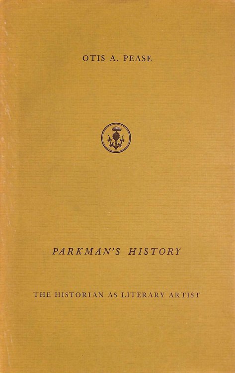 Parkman's History, The historian as literary artist (The Wallace Notestein essays)