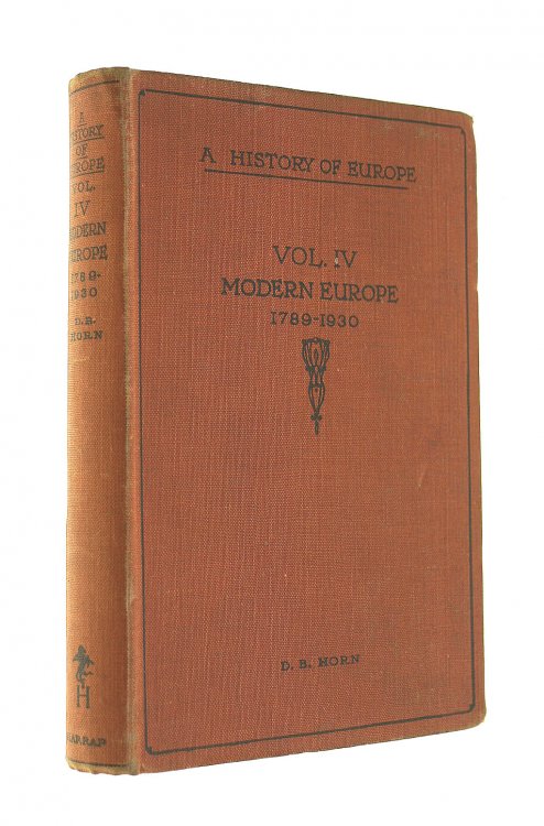 A History Of Europe - Vol. Iv - Modern Europe: 1789-1930