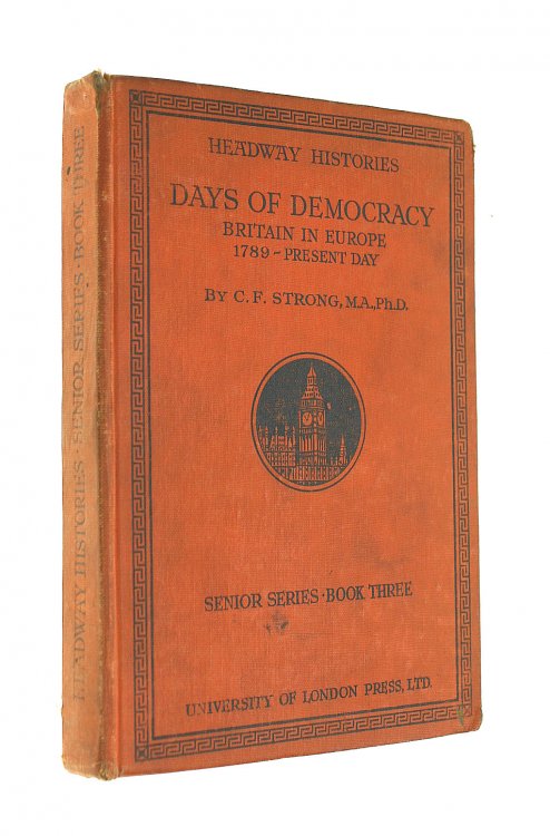 Days of Democracy Britain in Europe 1789-Present Day (Headway Histories)