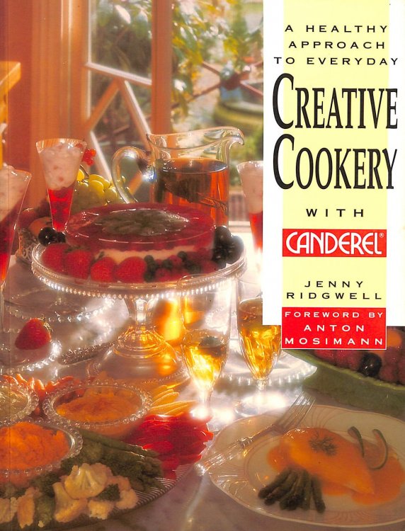 Creative Cookery With Canderel. A Healthy Approach to Every Day.