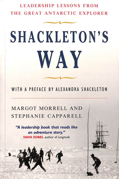 Shackleton's Way: Leadership Lessons from the Great Antarctic Explorer