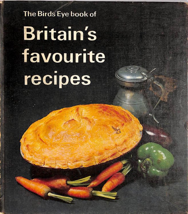 The Birds Eye Book of Britains Favourite Recipes. Book One
