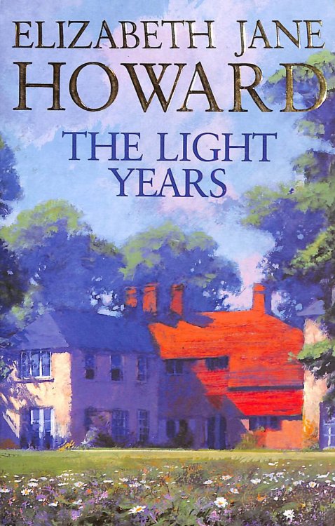 The Light Years: Elizabeth Jane Howard (Cazalet Chronicles)