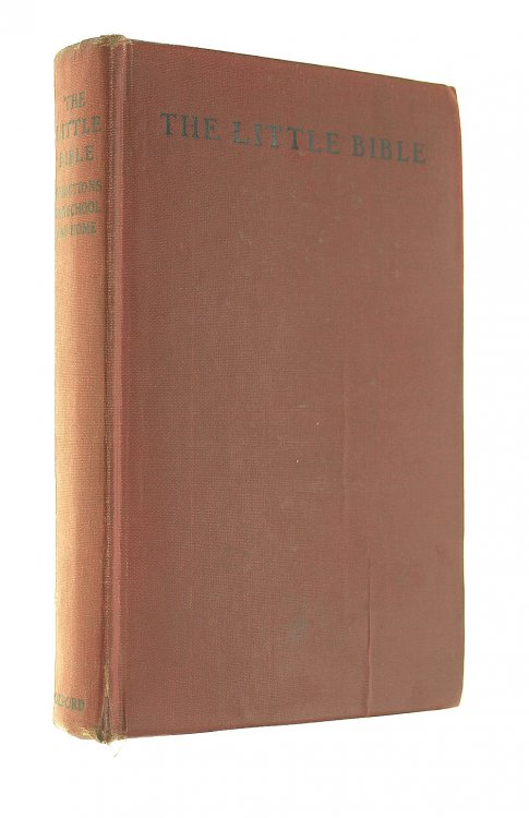 The Little Bible - Selections for School and Home, with an Appendix for Teachers and Parents