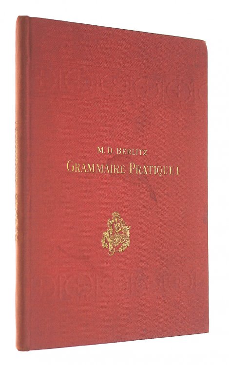 Berlitz - Grammaire Pratique de la Langue Francaise Volume I Les Verbes appris par la conversation