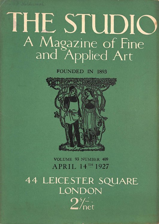 The Studio: A Magazine of Fine and Applied Art: Volume 93, Number 408, Mar. 15th 1927