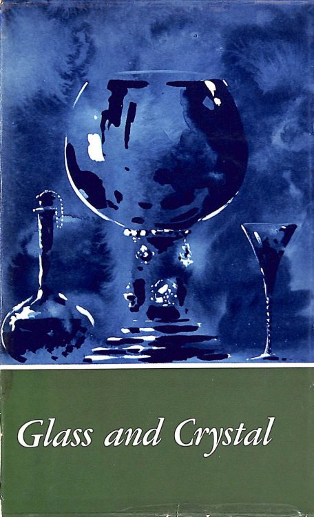 Glass and Crystal: From earliest times to 1850