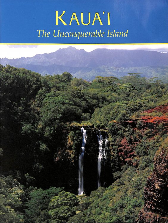 Kaua'I: The Unconquerable Island