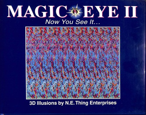 Magic Eye II: Now You See It.: No. 2 (Magic Eye: A New Way of Looking at the World)