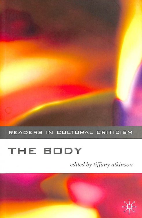 The Body: 14 (Readers in Cultural Criticism)