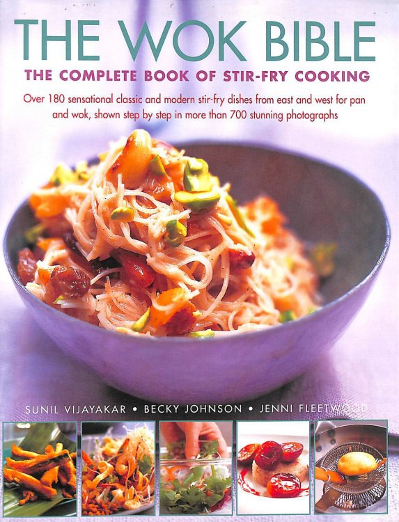 The Wok Bible: The Complete Book of Stir-Fry Cooking