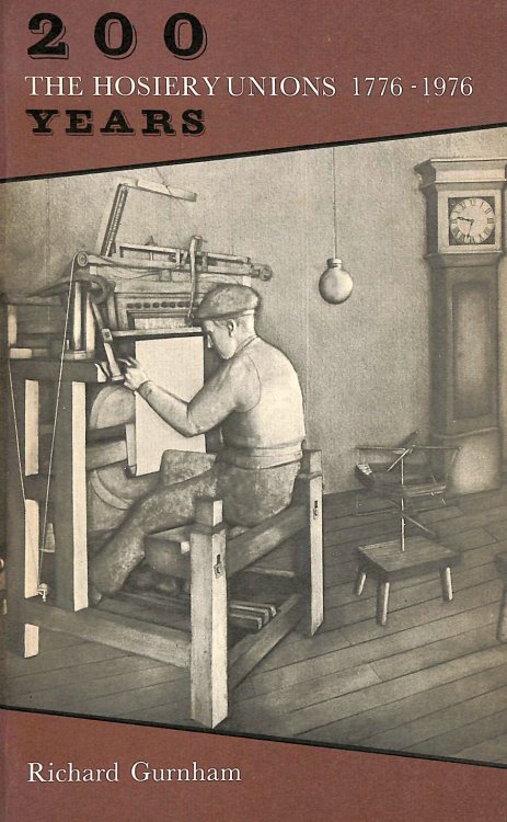 200 Years - The Hosiery Unions 1776 - 1976