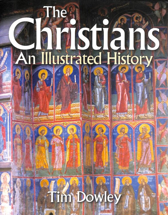The Christians: An Illustrated History