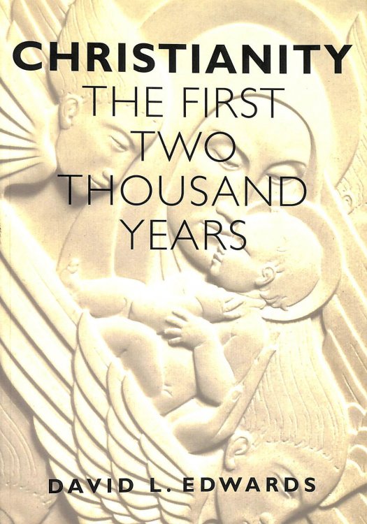 Christianity: First 2000 Years: The First Two Thousand Years