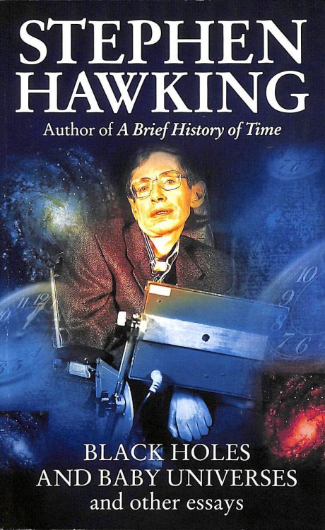 Black Holes And Baby Universes And Other Essays