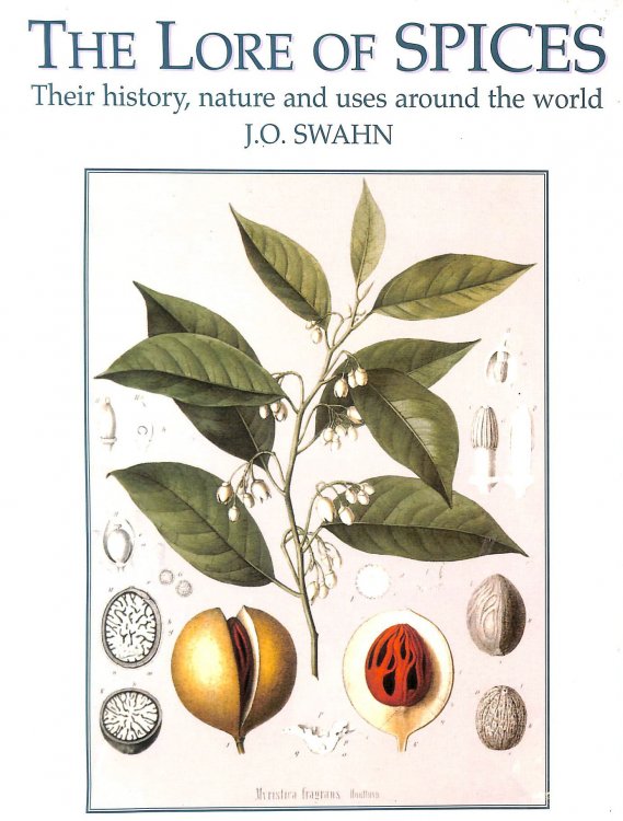 The Lore of Spices: Their History, Nature and Uses Around the World