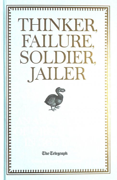 Thinker, Failure, Soldier, Jailer: An Anthology of Great Lives in 365 Days - The Telegraph (Telegraph Books)